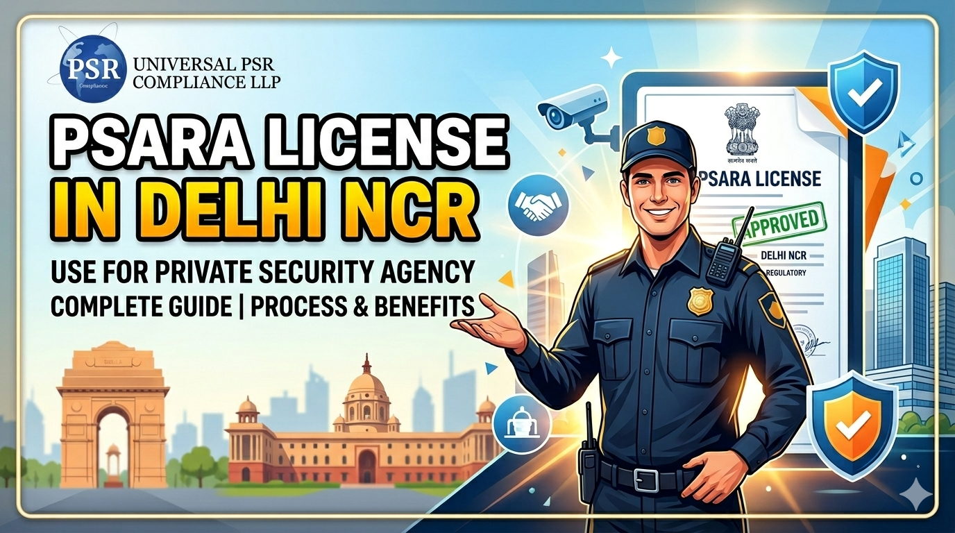 PSARA License in Delhi NCR – Complete Guide for Security Agency Registration